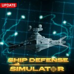 [NEW UPDATE] Ship Defense Simulator 💥