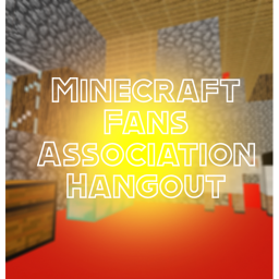 Minecraft Fans Association Hangout