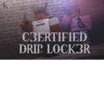 C3ERTIFIED DRIP LOCK3R