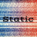The Static.