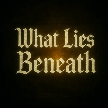 What Lies Beneath [STORY]🕵 (NOT DONE)