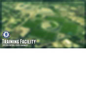 [CFC] Cobham Training Facility 