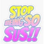 Stop the sus GANG