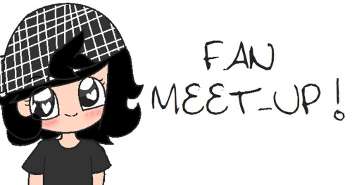 Fan Meet-up!