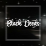 BLACK DEEDS