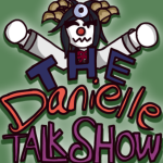 The Danielle Talk Show!