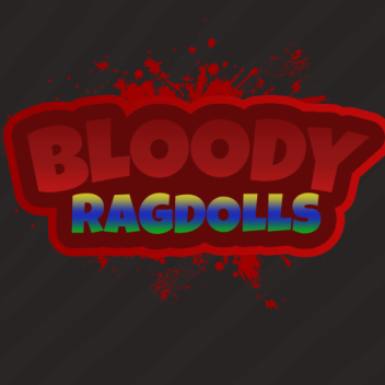 (Awaiting Update) Bloody Ragdolls!