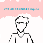 Be Yourself Squad!!!