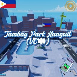 [UPDATE]Tambay Park Hangout (VC🔊)