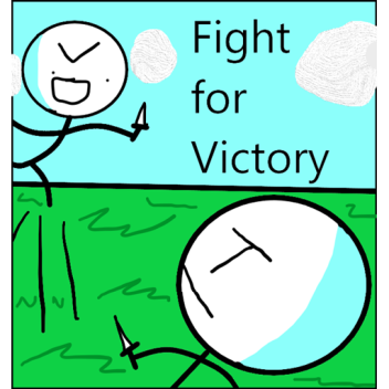 Fight For VICTORY!!! (Free For All Fight Battles)