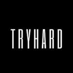 Tryhards!