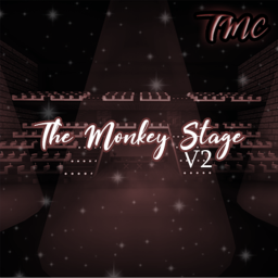 The Monkey Stage V2 [BETA]