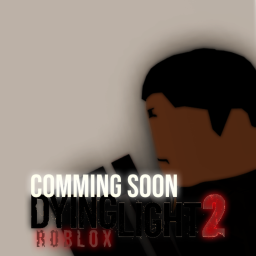 (Coming soon) Dying light 2 roblox