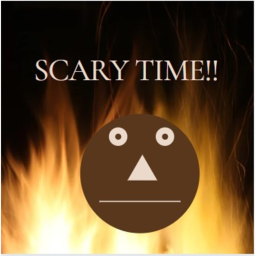 SCARY TIME!!