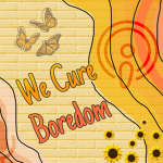 we cure ur boredom podcast group!!
