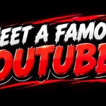 Meet A Famous Youtuber