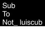 Not_ luiscub fan group