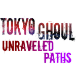 Tokyo Ghoul: Unraveled Paths