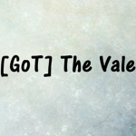 [GoT] The Vale‌