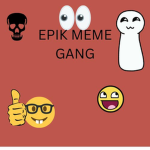 Epik meme gang