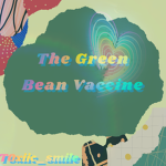 The Green Bean Vaccine