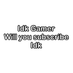 Idk Gamer Fan Base