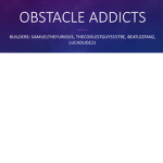 Obstacle Addicts