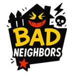 Bad Neighbor