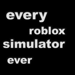 Every Roblox Simulator ever 👌
