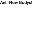 The Anti-New Bodies