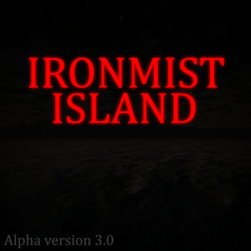 [CLOSED] IRONMIST ISLAND 3.0