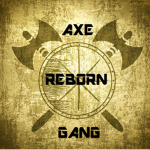 Axe Gang Reborn