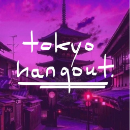 tokyo hangout.🌸