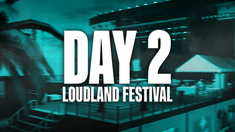 DAY 2 - LoudLand Festival