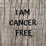 I am cancer free