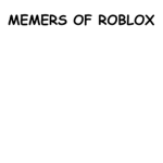 Memers of Roblox Offical