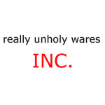 really unholy wares INC.