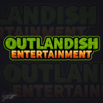 [-] Outlandish Entertainment