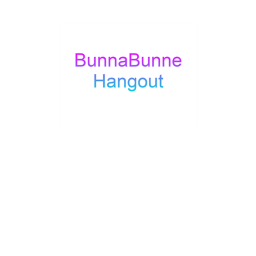 BunnaBunne Hangout