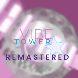 (UPDATE) Vibe Tower / REMASTERED