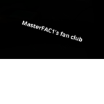 MasterFAC1's fan club