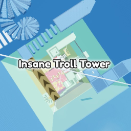 Insane Troll Tower