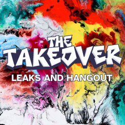 The Takeover: Leaks and Hangout