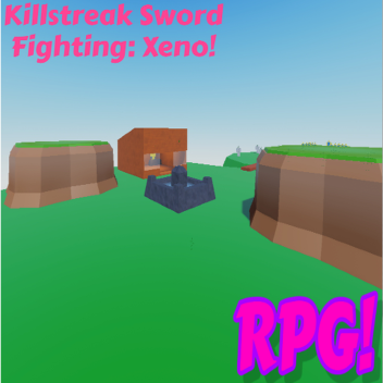 Killstreak Sword Fighting: Xeno RPG!