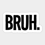 .Bruh Peeps.