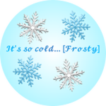 It's so cold... [Frosty]