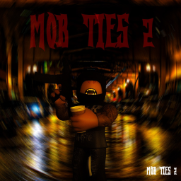 MOB TIES 2 [ALPHA!] 🩸