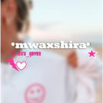 •mwaxshira•