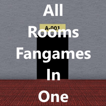All Rooms Fangames In One