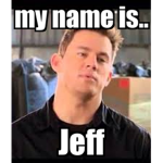 My name is Jeff boi